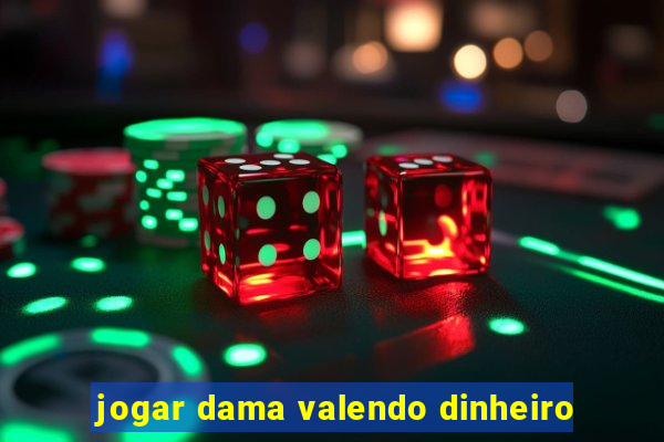 jogar dama valendo dinheiro