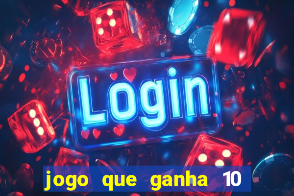 jogo que ganha 10 reais ao se cadastrar