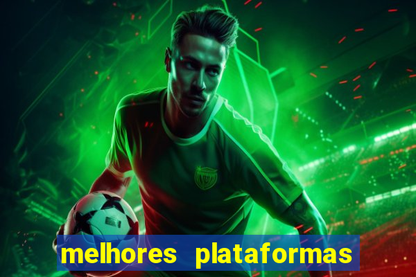 melhores plataformas de jogos do tigre