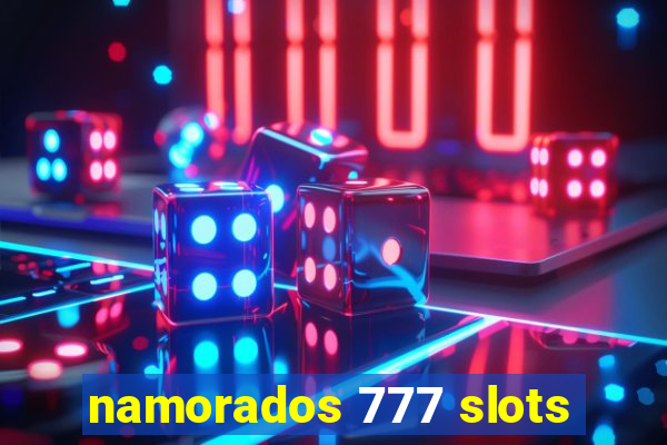 namorados 777 slots