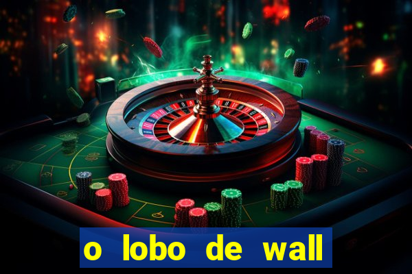 o lobo de wall street gratis
