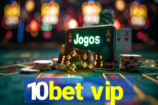 10bet vip