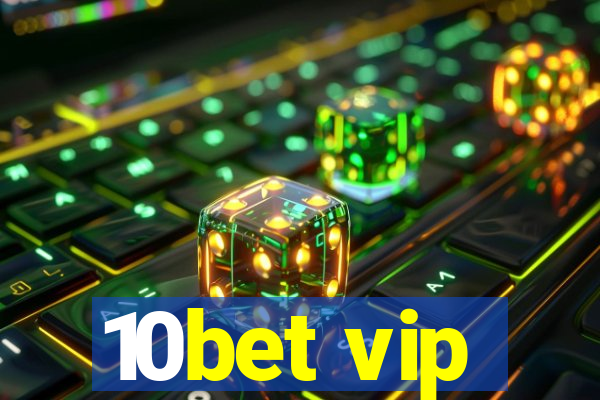 10bet vip