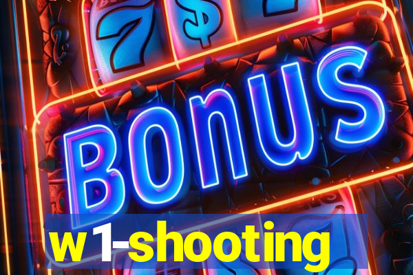 w1-shooting
