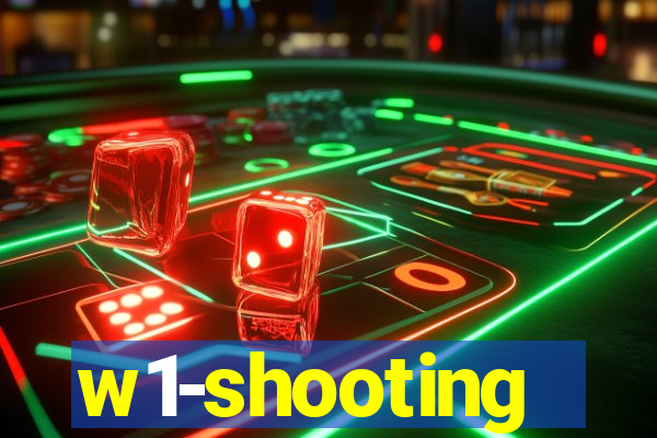 w1-shooting