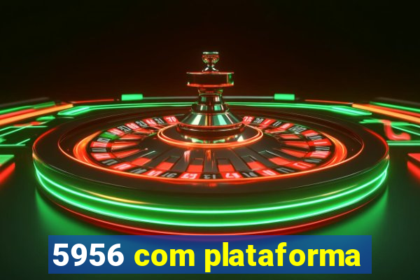 5956 com plataforma