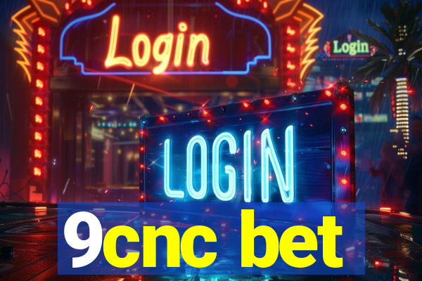 9cnc bet