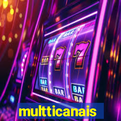 multticanais