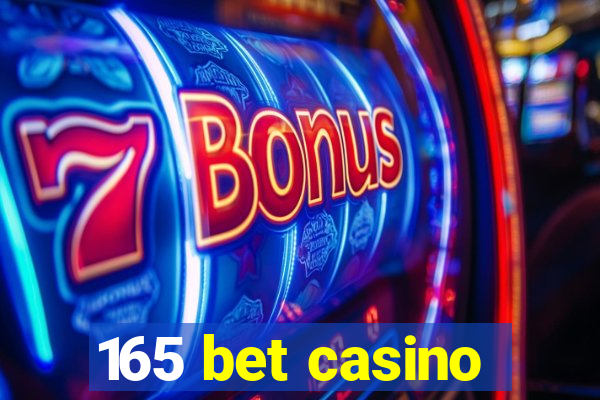 165 bet casino