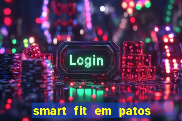 smart fit em patos de minas