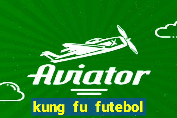 kung fu futebol clube assistir