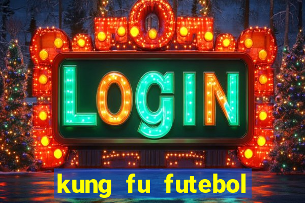kung fu futebol clube assistir