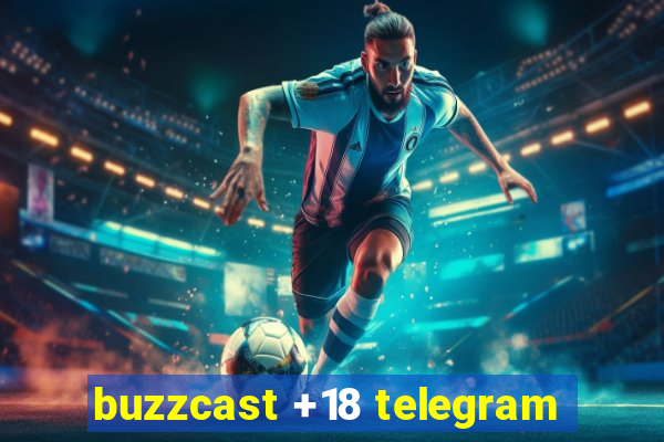 buzzcast +18 telegram
