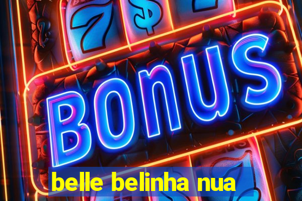belle belinha nua