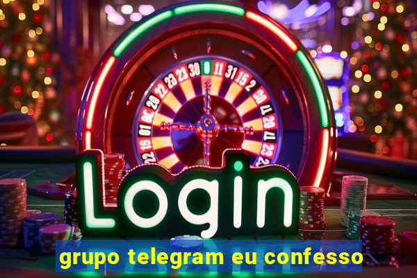 grupo telegram eu confesso