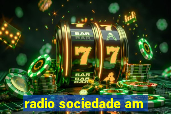 radio sociedade am