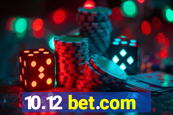 10.12 bet.com