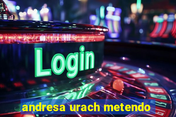 andresa urach metendo