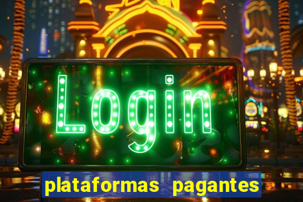 plataformas pagantes fortune tiger