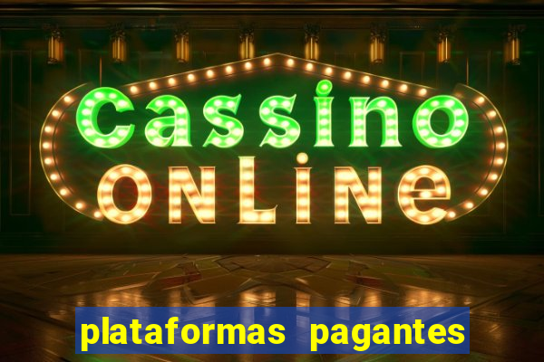 plataformas pagantes fortune tiger