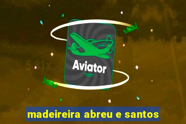 madeireira abreu e santos