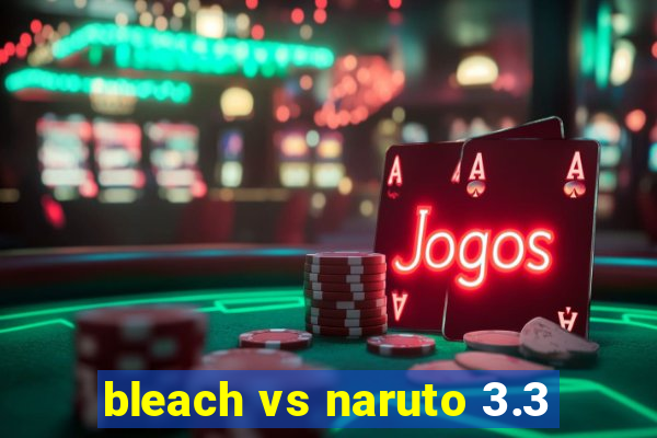 bleach vs naruto 3.3
