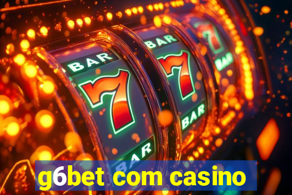 g6bet com casino