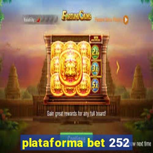 plataforma bet 252