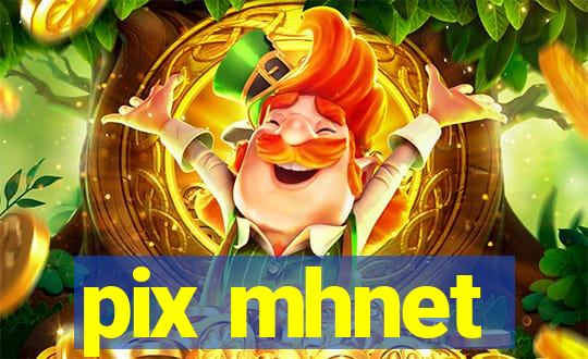 pix mhnet