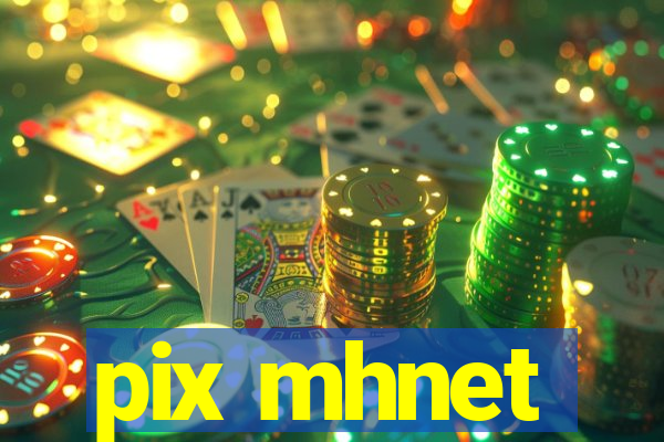 pix mhnet