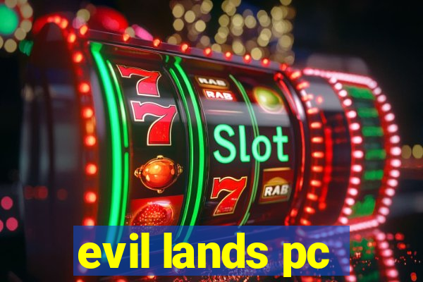 evil lands pc