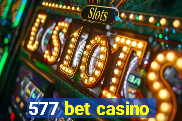 577 bet casino