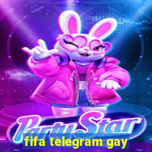 fifa telegram gay