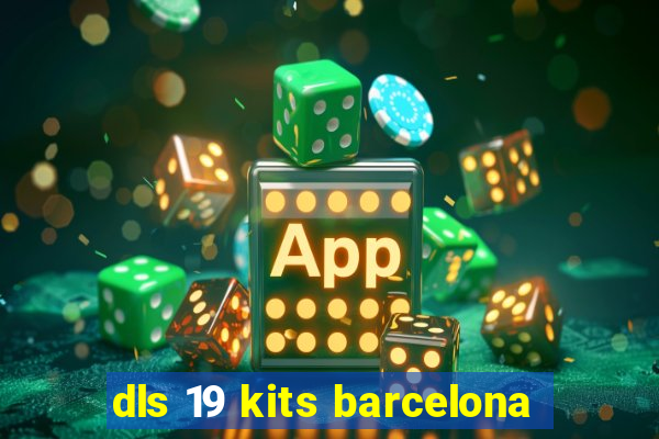 dls 19 kits barcelona