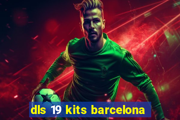 dls 19 kits barcelona