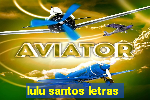 lulu santos letras