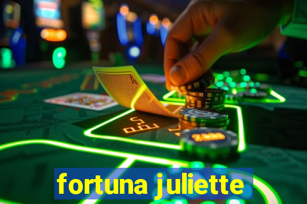 fortuna juliette