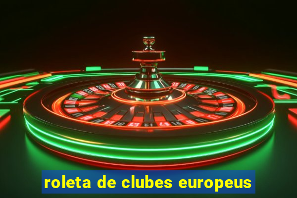 roleta de clubes europeus
