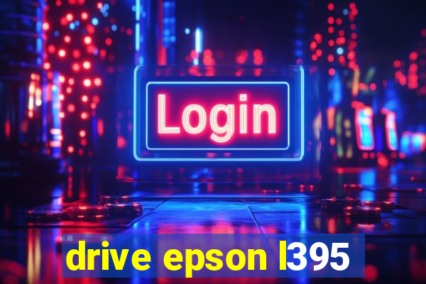 drive epson l395