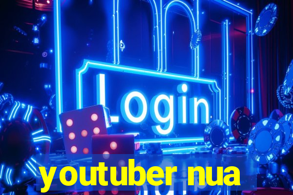 youtuber nua