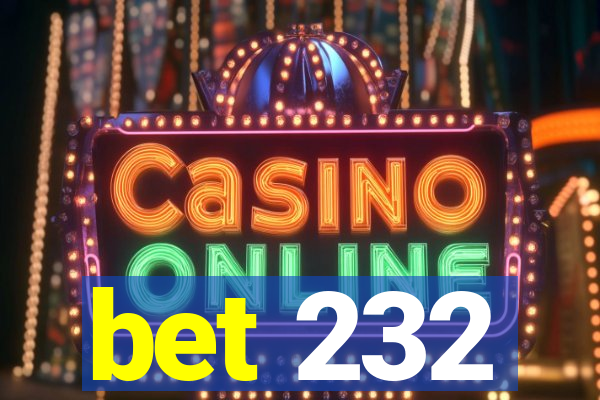 bet 232