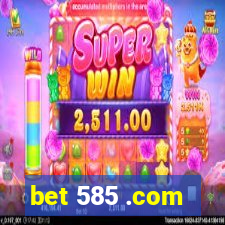 bet 585 .com
