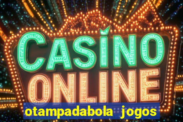 otampadabola jogos ao vivo palmeiras