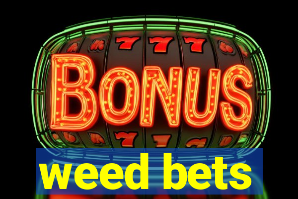 weed bets