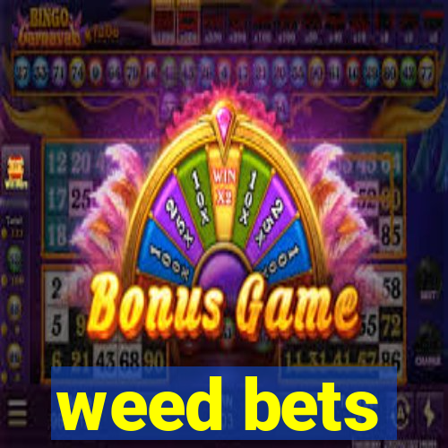 weed bets