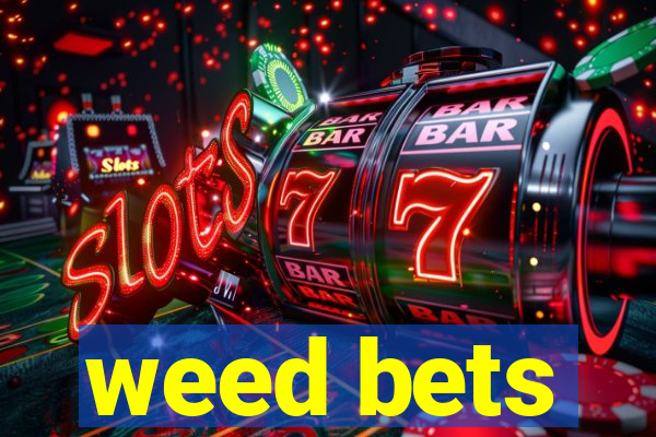weed bets