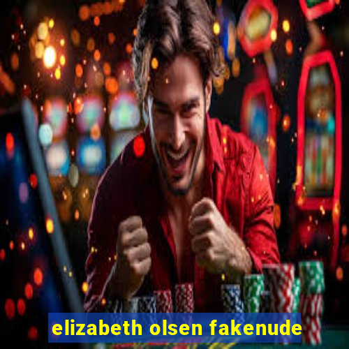 elizabeth olsen fakenude
