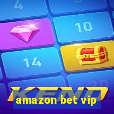 amazon bet vip