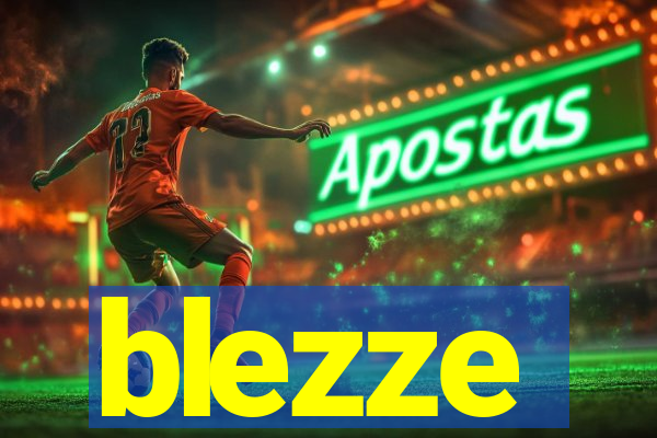 blezze