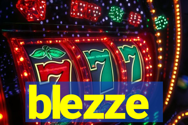 blezze